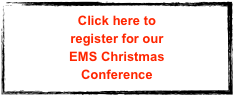 Click here to 
register for our 
EMS Christmas 
Conference